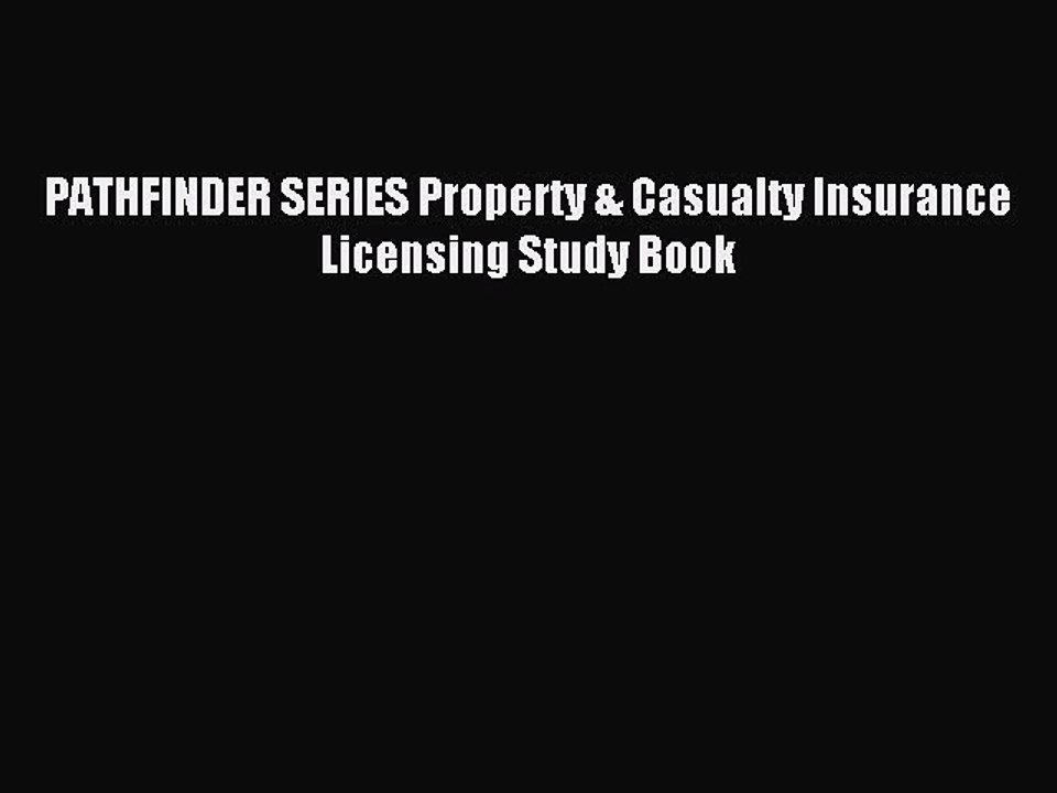 [Download] PATHFINDER SERIES Property & Casualty Insurance Licensing Study Book PDF Online
