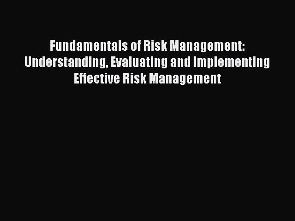 [Download] Fundamentals of Risk Management: Understanding Evaluating and Implementing Effective
