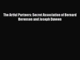 [Download] The Artful Partners: Secret Association of Bernard Berenson and Joseph Duveen [Read]