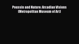 [Download] Poussin and Nature: Arcadian Visions (Metropolitan Museum of Art) [PDF] Online