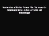 PDF Restoration of Motion Picture Film (Butterworth-Heinemann Series in Conservation and Museology)