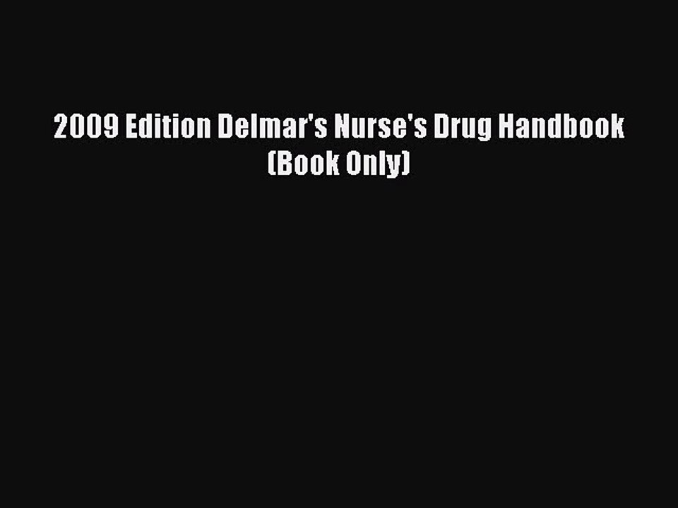 Download 2009 Edition Delmar's Nurse's Drug Handbook (Book Only) Ebook Free