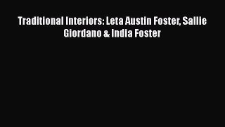 PDF Traditional Interiors: Leta Austin Foster Sallie Giordano & India Foster [Read] Full Ebook