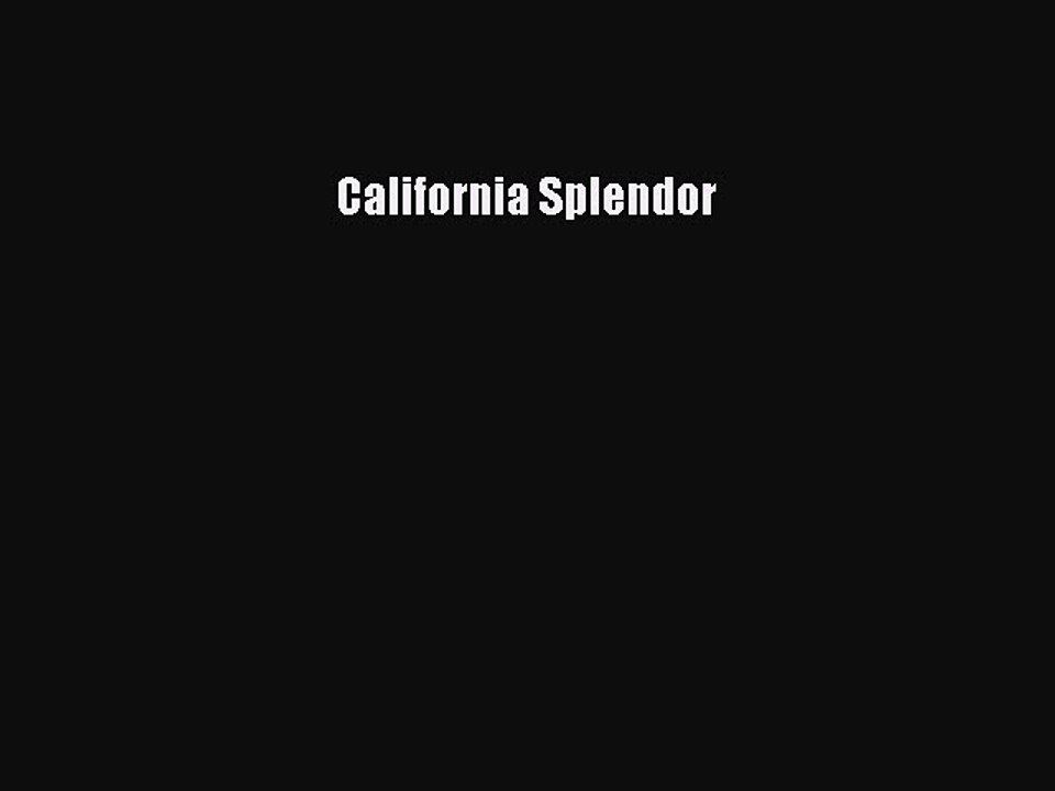 PDF California Splendor [Read] Online