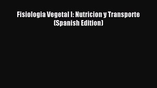 Read Fisiologia Vegetal I: Nutricion y Transporte (Spanish Edition) Ebook Free