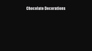 Read Chocolate Decorations Ebook Free