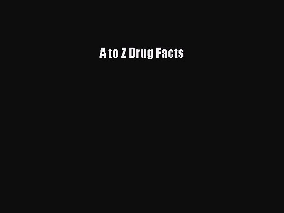 Read A to Z Drug Facts Ebook Free