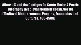 [PDF] Alfonso X and the Cantigas De Santa Maria: A Poetic Biography (Medieval Mediterranean