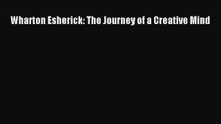 [PDF] Wharton Esherick: The Journey of a Creative Mind [PDF] Online