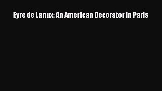 PDF Eyre de Lanux: An American Decorator in Paris Read Online