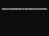 Read Concise Encyclopedia of Latin American Literature Ebook Free