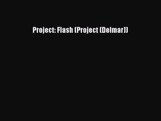 [PDF] Project: Flash (Project (Delmar)) [Read] Online