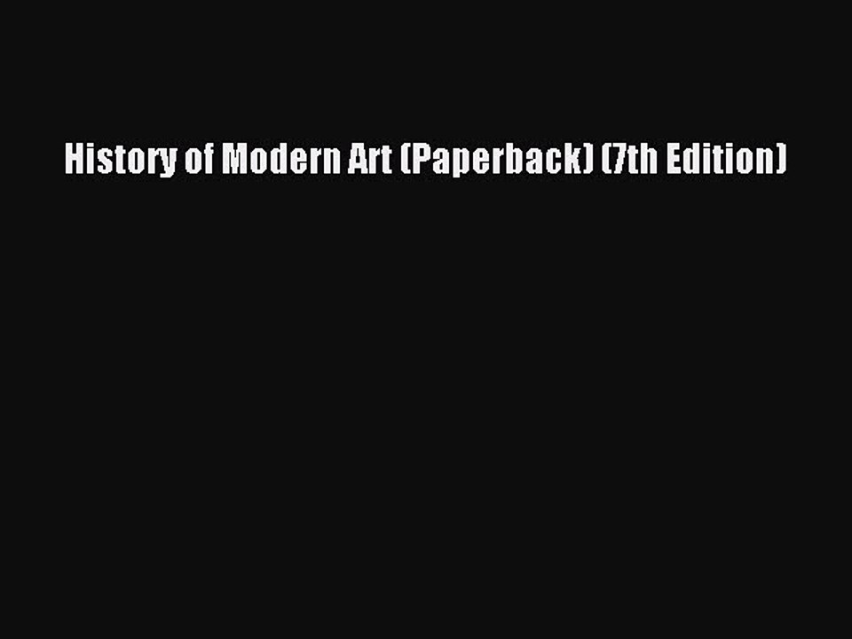 [PDF] History of Modern Art (Paperback) (7th Edition) [PDF] Online