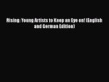 PDF Rising: Young Artists to Keep an Eye on! (English and German Edition) Free Books