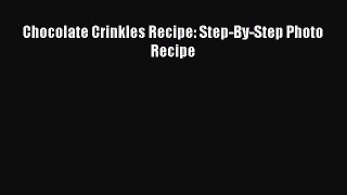 Download Chocolate Crinkles Recipe: Step-By-Step Photo Recipe PDF Free