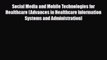 PDF Social Media and Mobile Technologies for Healthcare (Advances in Healthcare Information