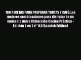 Read 168 RECETAS PARA PREPARAR TORTAS Y CAFÃ‰: Las mejores combinaciones para disfrutar de un