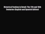 [PDF] Historical Fashion in Detail: The 17th and 18th Centuries (English and Spanish Edition)