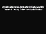 [PDF] Edwardian Opulence: British Art at the Dawn of the Twentieth Century (Yale Center for