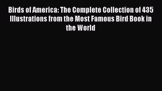 [PDF] Birds of America: The Complete Collection of 435 Illustrations from the Most Famous Bird