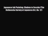[PDF] Japanese Ink Painting: Shubun to Sesshu (The Heibonsha Survey of Japanese Art No. 12)