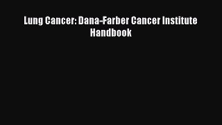 Download Lung Cancer: Dana-Farber Cancer Institute Handbook PDF Online