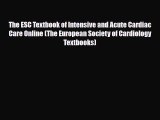 PDF The ESC Textbook of Intensive and Acute Cardiac Care Online (The European Society of Cardiology