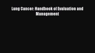 Read Lung Cancer: Handbook of Evaluation and Management Ebook Free