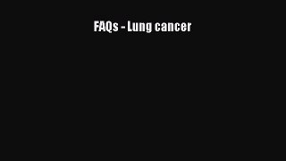 Read FAQs - Lung cancer Ebook Free