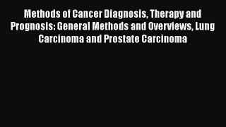 Read Methods of Cancer Diagnosis Therapy and Prognosis: General Methods and Overviews Lung