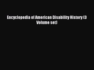 Read Encyclopedia of American Disability History (3 Volume set) Ebook Free