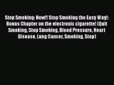 Read Stop Smoking: Now!! Stop Smoking the Easy Way!: Bonus Chapter on the electronic cigarette!