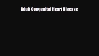 PDF Adult Congenital Heart Disease PDF Book Free