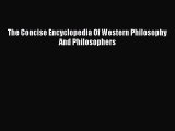 Read The Concise Encyclopedia Of Western Philosophy And Philosophers Ebook Free