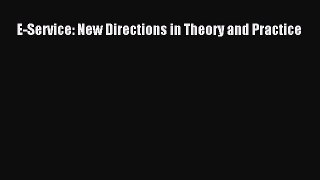 Read E-Service: New Directions in Theory and Practice Ebook Free