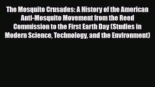 PDF The Mosquito Crusades: A History of the American Anti-Mosquito Movement from the Reed Commission