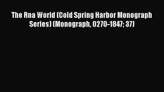 Read The Rna World (Cold Spring Harbor Monograph Series) (Monograph 0270-1847 37) Ebook Free