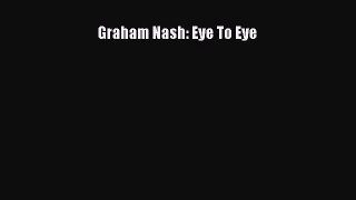Download Book Graham Nash: Eye To Eye E-Book Free