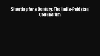 Download Book Shooting for a Century: The India-Pakistan Conundrum PDF Online