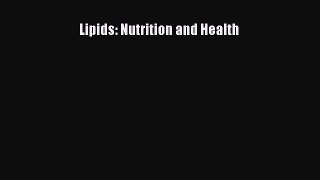 Download Lipids: Nutrition and Health Ebook Free