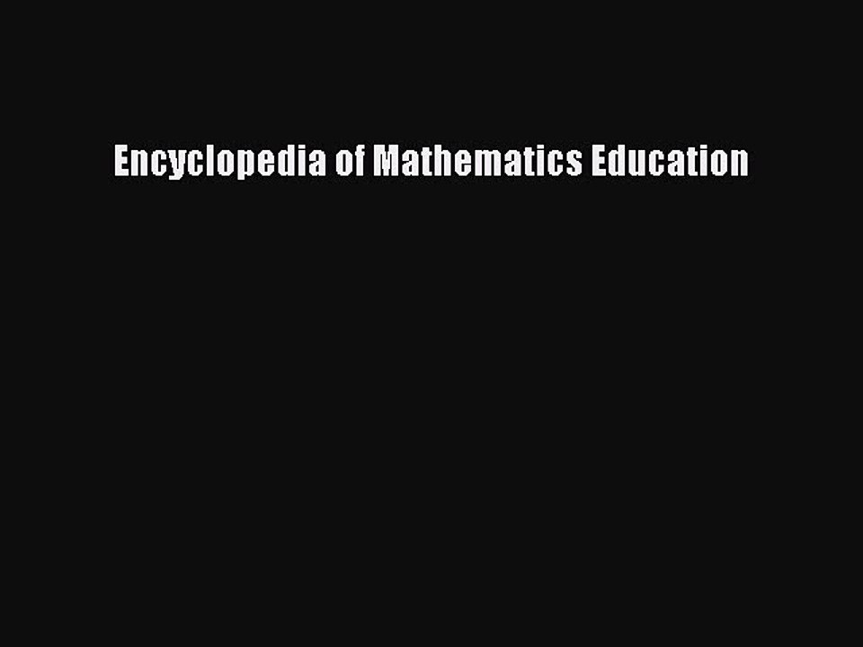 Read Encyclopedia of Mathematics Education Ebook Free