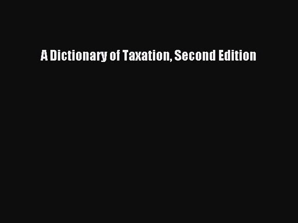 Read A Dictionary of Taxation Second Edition Ebook Free