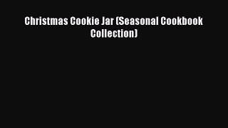 Read Christmas Cookie Jar (Seasonal Cookbook Collection) Ebook Free