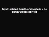 Download Fayvel's notebook: From China's Ganglands to the Warsaw Ghetto and Beyond Ebook Free