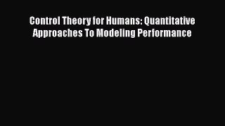 Read Books Control Theory for Humans: Quantitative Approaches To Modeling Performance E-Book