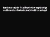 Read Books Buddhism and the Art of Psychotherapy (Carolyn and Ernest Fay Series in Analytical