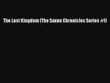 Read The Last Kingdom (The Saxon Chronicles Series #1) Ebook Free
