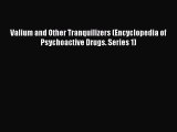 Read Valium and Other Tranquilizers (Encyclopedia of Psychoactive Drugs. Series 1) PDF Online