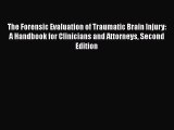 Read The Forensic Evaluation of Traumatic Brain Injury: A Handbook for Clinicians and Attorneys