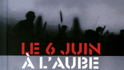 2e Guerre Mondiale - Le 6 juin a l'aube